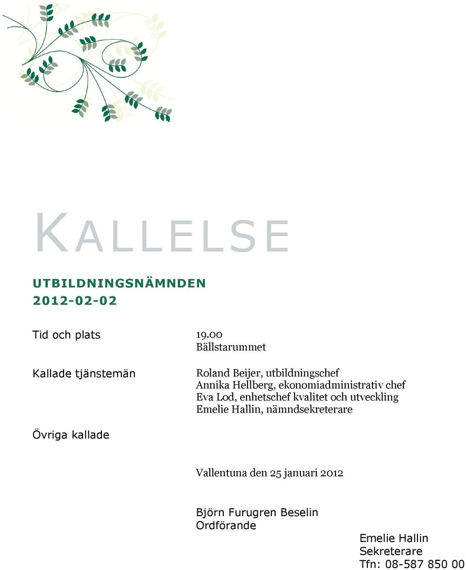 ekonomiadministrativ chef Eva Lod, enhetschef kvalitet och utveckling Emelie Hallin,
