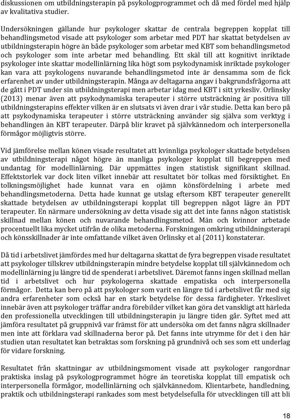 psykologer som arbetar med KBT som behandlingsmetod och psykologer som arbetar med behandling.