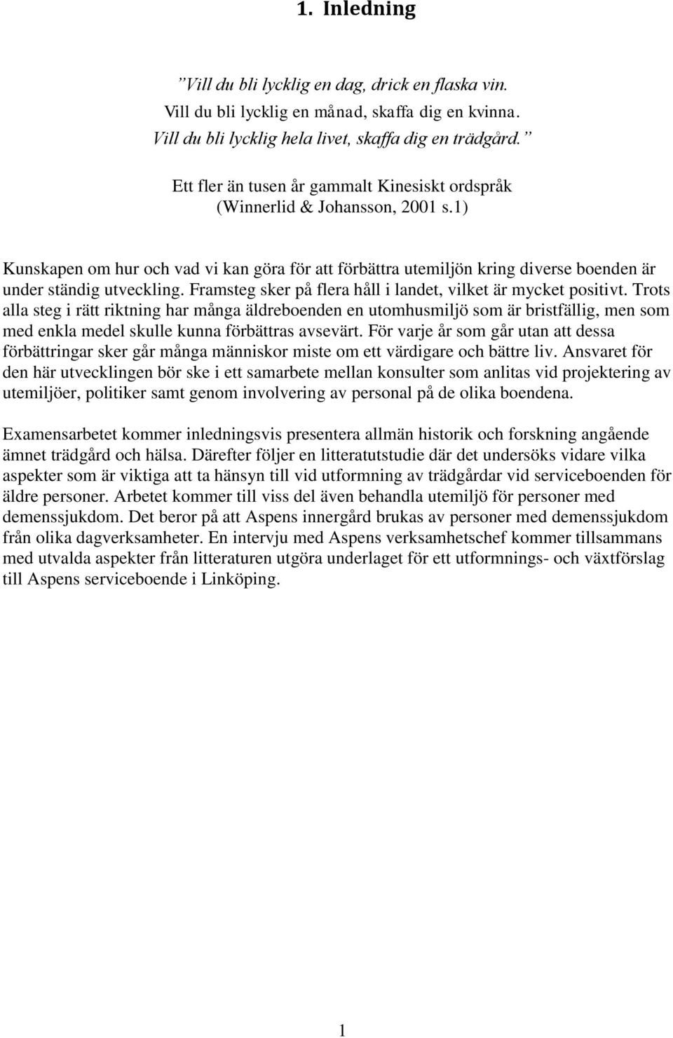 Framsteg sker på flera håll i landet, vilket är mycket positivt.
