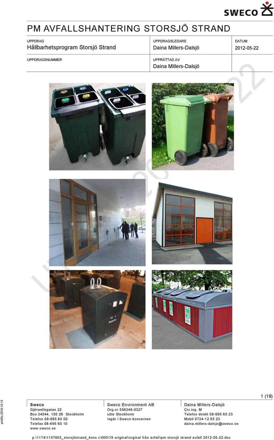 Telefax 08-695 60 10 www.sweco.se Sweco Environment AB Org.