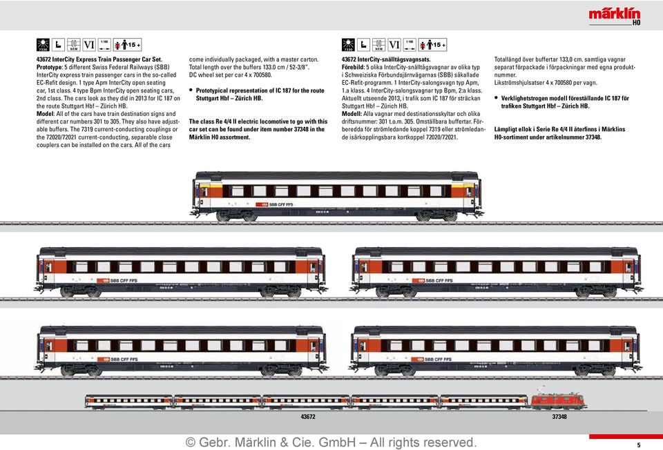 Model: All of the cars have train destination signs and different car numbers 301 to 305. They also have adjustable buffers.