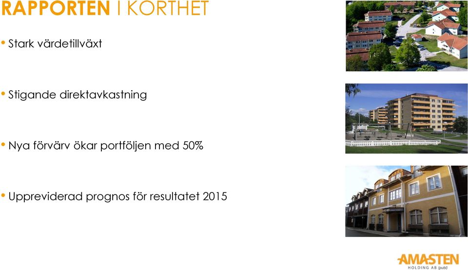 direktavkastning Nya förvärv ökar
