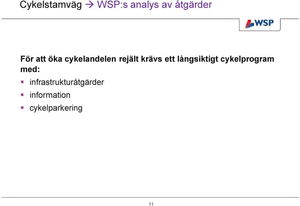 ett långsiktigt cykelprogram med: