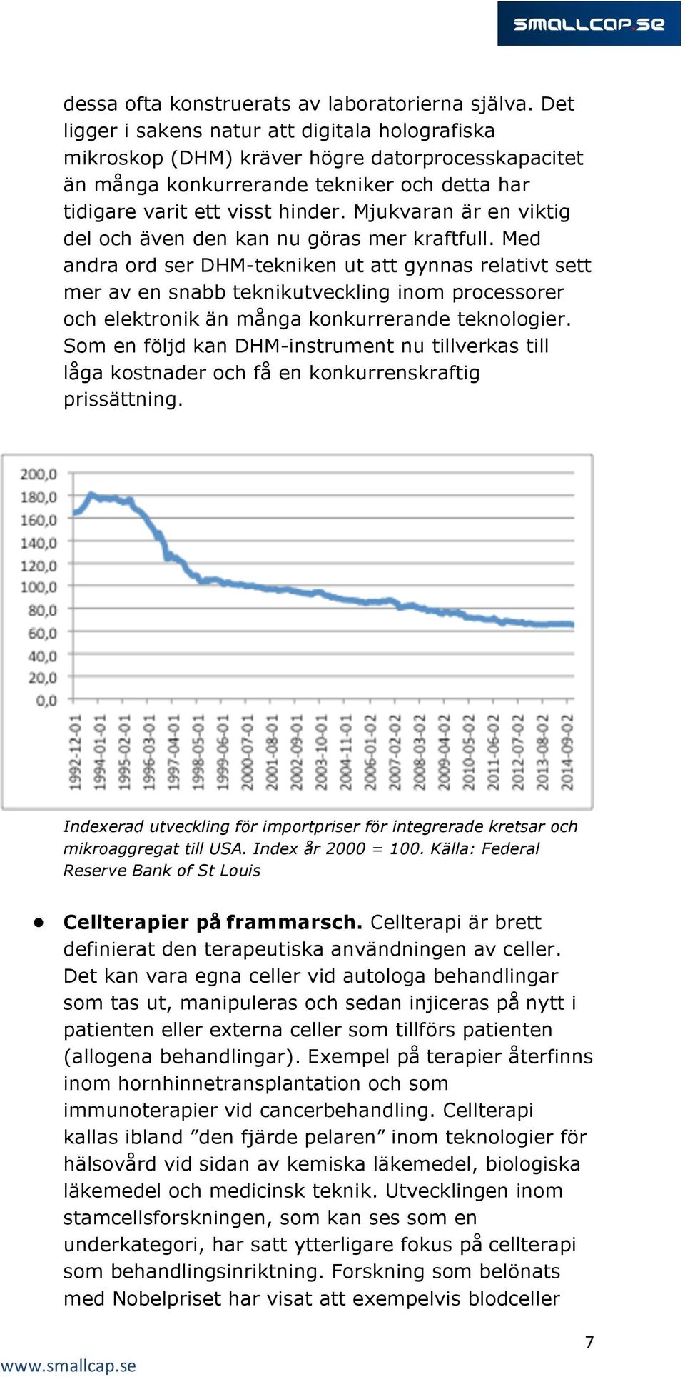 Mjukvaran är en viktig del och även den kan nu göras mer kraftfull.
