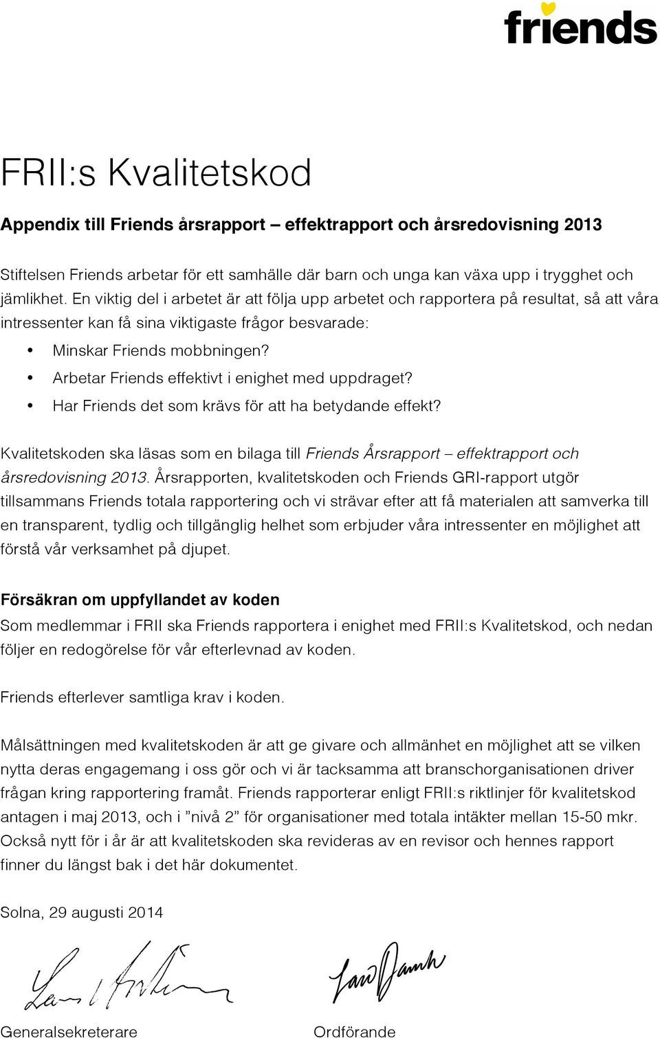 Arbetar Friends effektivt i enighet med uppdraget? Har Friends det som krävs för att ha betydande effekt?