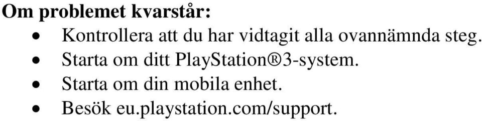 Starta om ditt PlayStation 3-system.