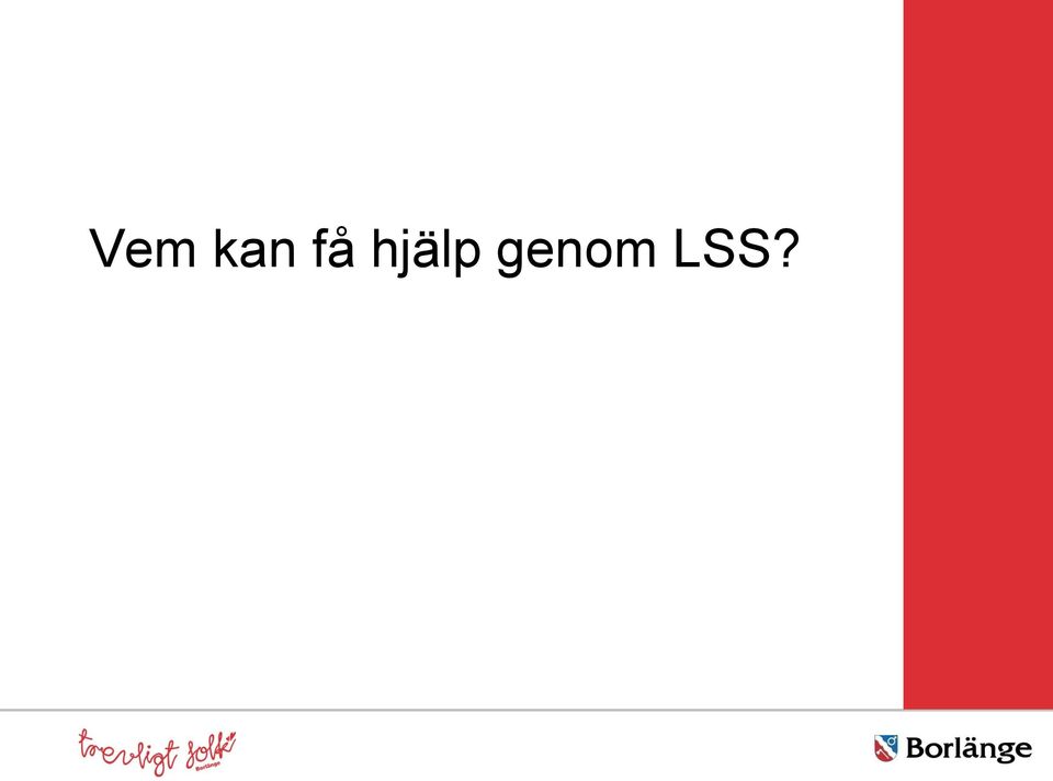 genom LSS?