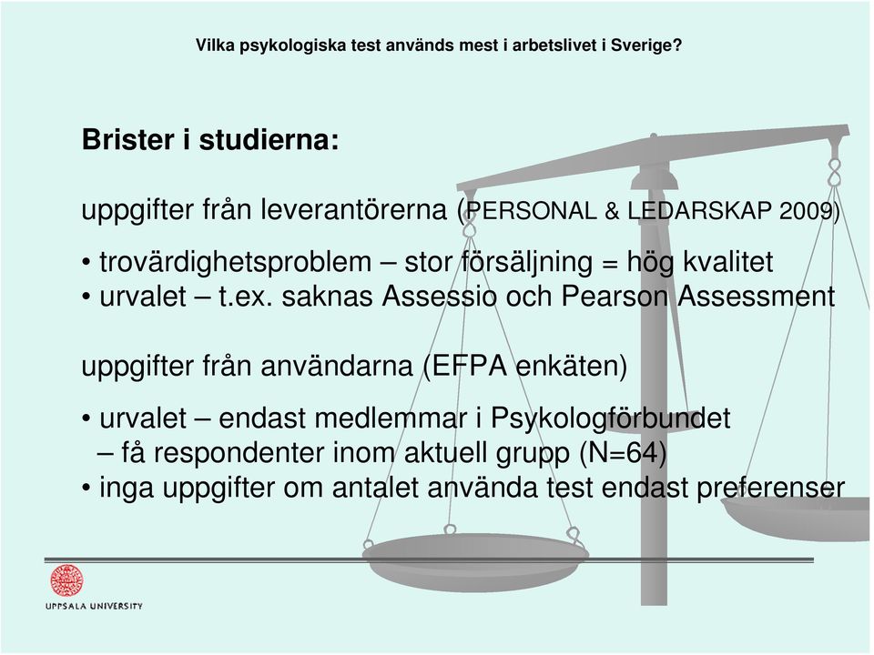 saknas Assessio och Pearson Assessment uppgifter från användarna (EFPA enkäten) urvalet