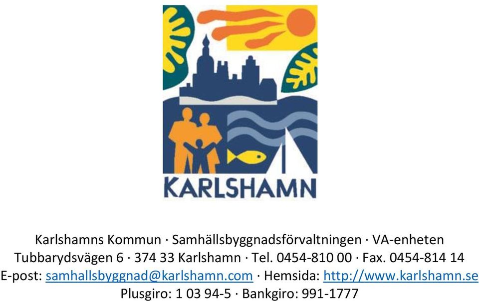 0454-814 14 E-post: samhallsbyggnad@karlshamn.