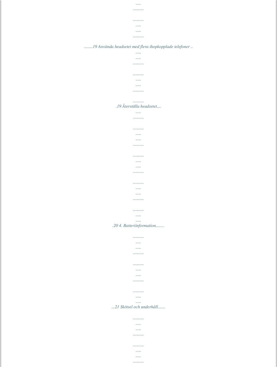 ..19 Återställa headsetet....20 4.