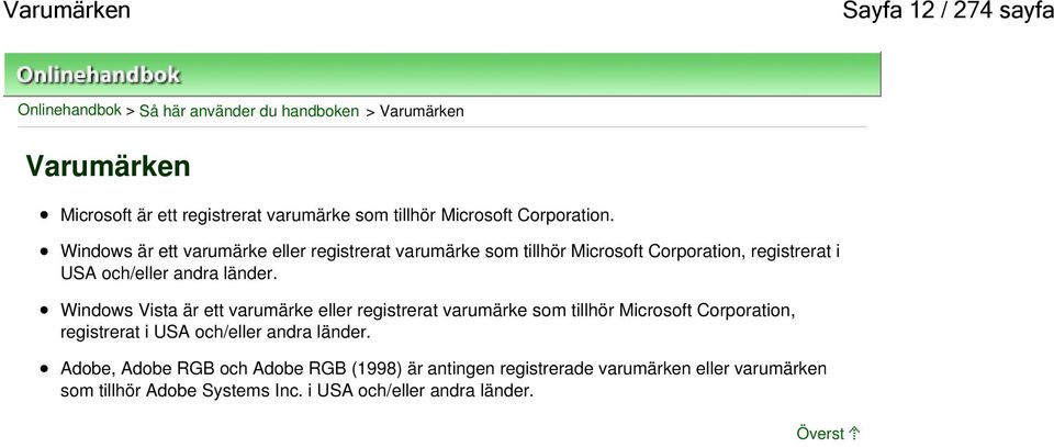 Windows är ett varumärke eller registrerat varumärke som tillhör Microsoft Corporation, registrerat i USA och/eller andra länder.