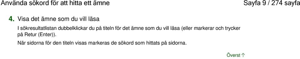 titeln för det ämne som du vill läsa (eller markerar och trycker på Retur