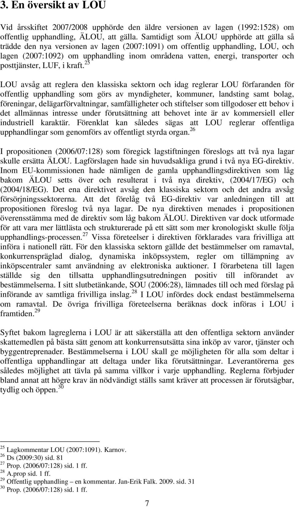 och posttjänster, LUF, i kraft.