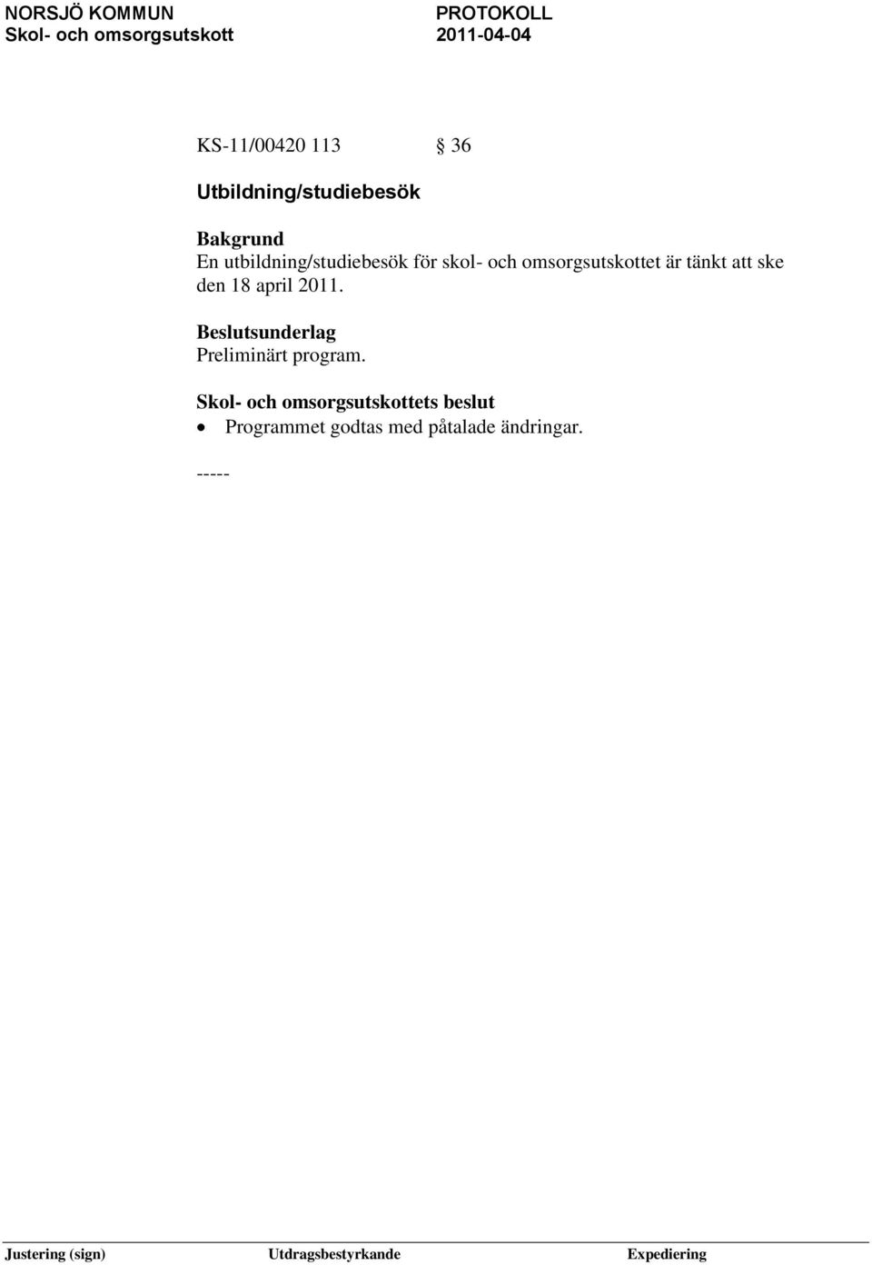 omsorgsutskottet är tänkt att ske den 18 april