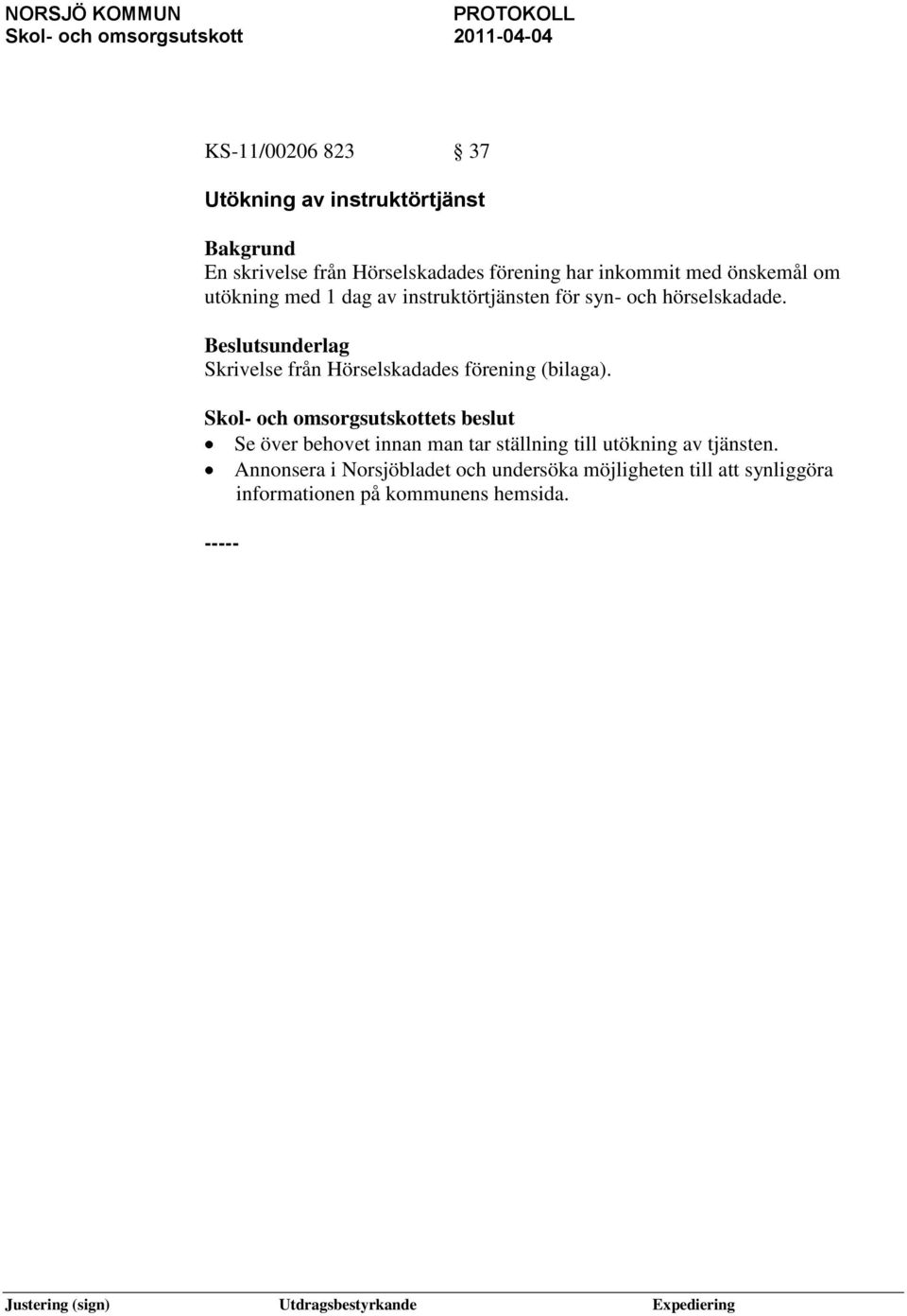 Skrivelse från Hörselskadades förening (bilaga).