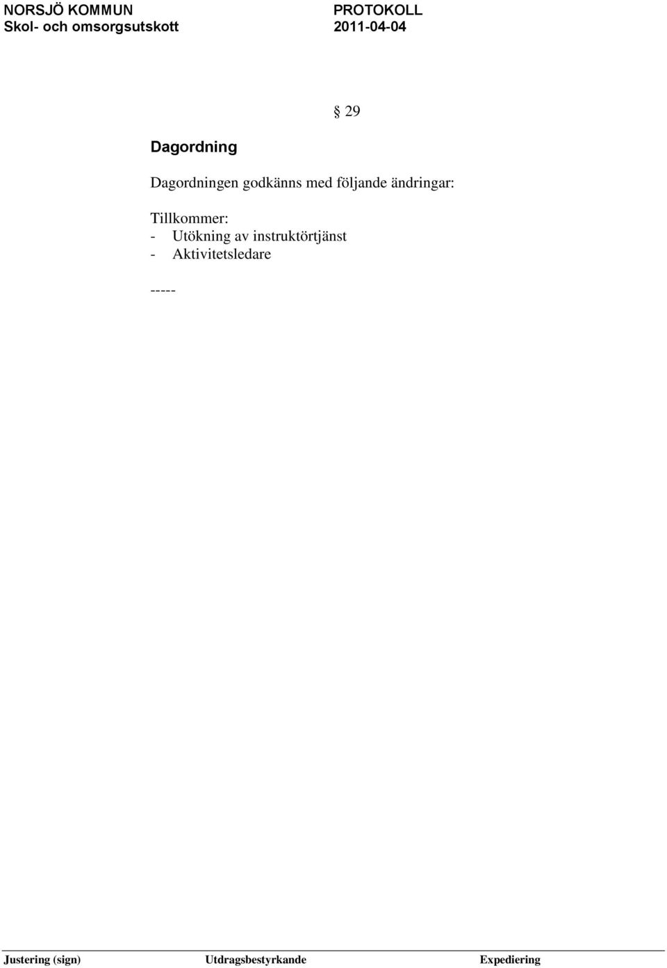 ändringar: Tillkommer: -