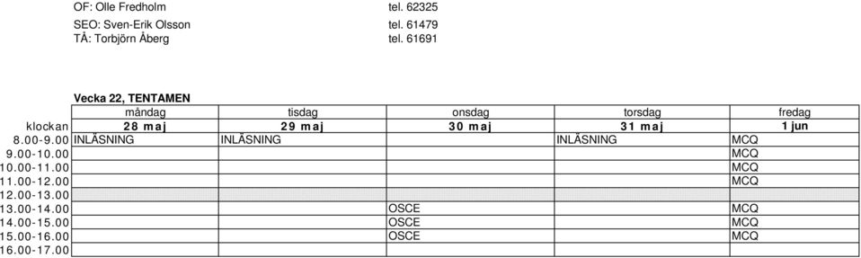 jun 8.00-9.00 INLÄSNING INLÄSNING INLÄSNING MCQ 9.00-10.