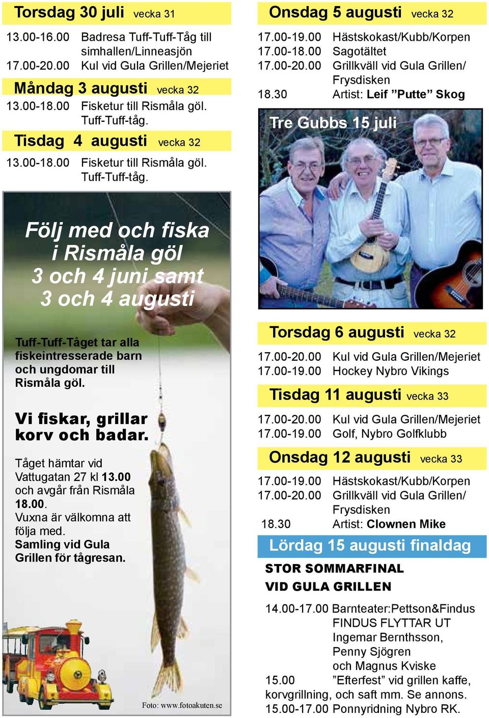 Vi fiskar, grillar korv och badar. Tåget hämtar vid Vattugatan 27 kl 13.00 och avgår från Rismåla 18.00. Vuxna är välkomna att följa med. Samling vid Gula Grillen för tågresan. Foto: www.fotoakuten.