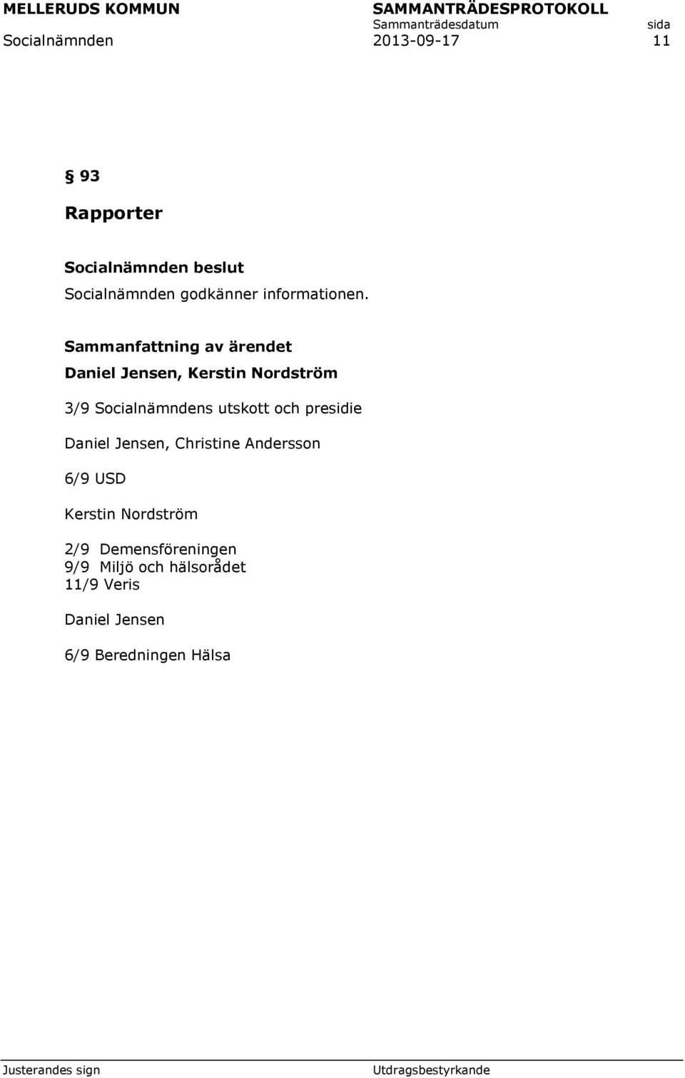 Daniel Jensen, Kerstin Nordström 3/9 Socialnämndens utskott och presidie