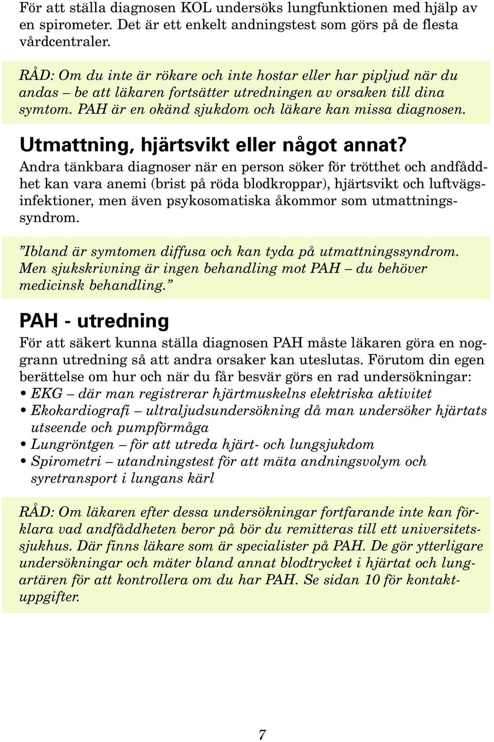 Utmattning, hjärtsvikt eller något annat?