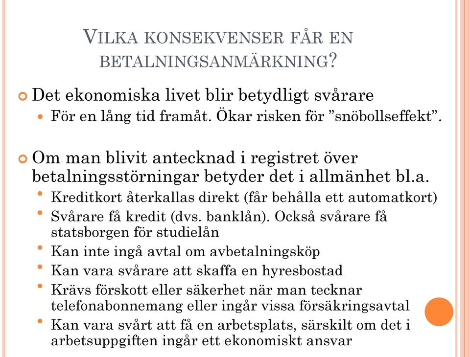 banklån).