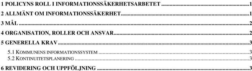 .. 2 4 ORGANISATION, ROLLER OCH ANSVAR... 2 5 GENERELLA KRAV... 3 5.