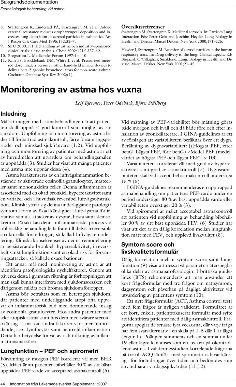 Medicinskt Forum 1997;4:4 10. 11. Ram FS, Brocklebank DM, White J, et al.