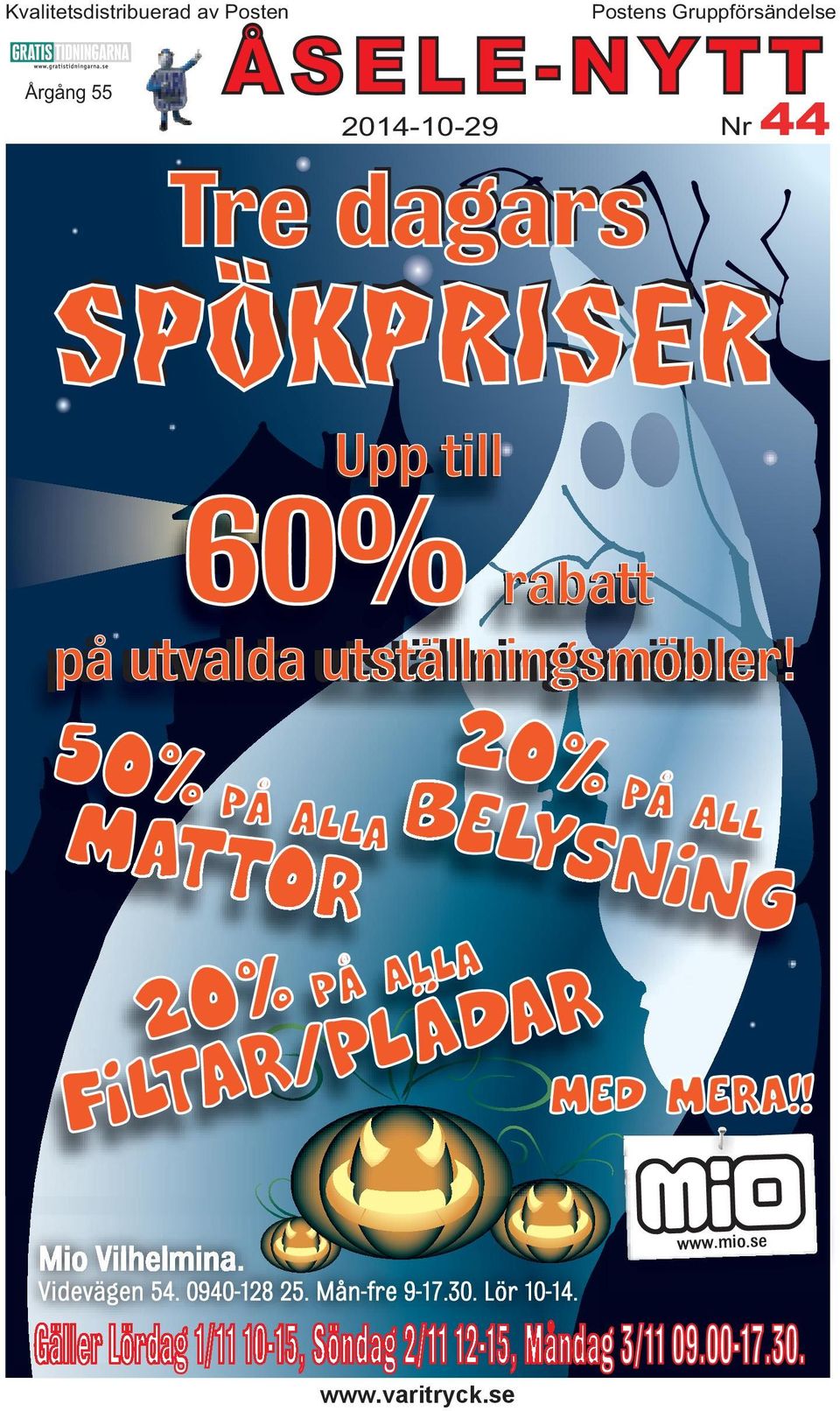 20% PÅ ALL 50% PÅ ALLA MATTOR BELYSNING 20% PÅ ALLA FILTAR/PLÄDAR MED MERA!! Mio Vilhelmina.