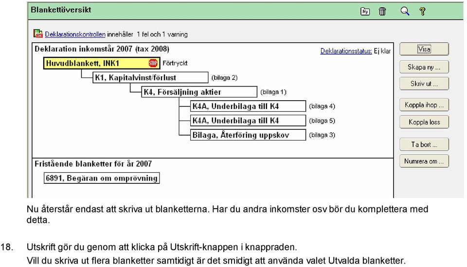 Utskrift gör du genom att klicka på Utskrift-knappen i knappraden.