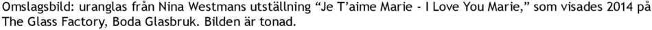 I Love You Marie, som visades 2014 på