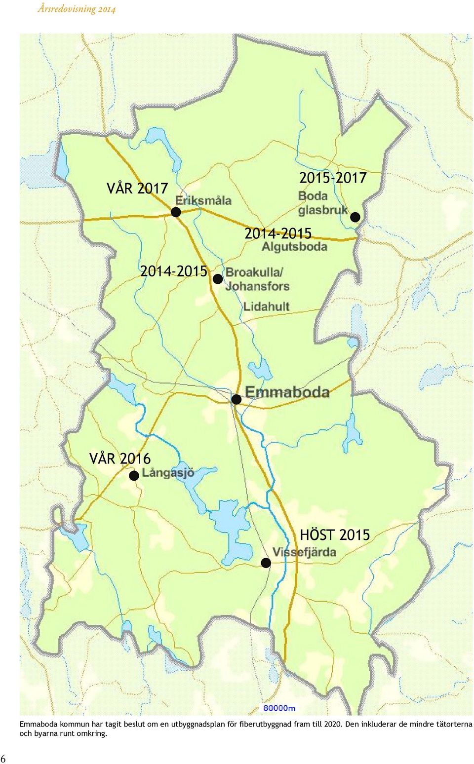 utbyggnadsplan för fiberutbyggnad fram till 2020.