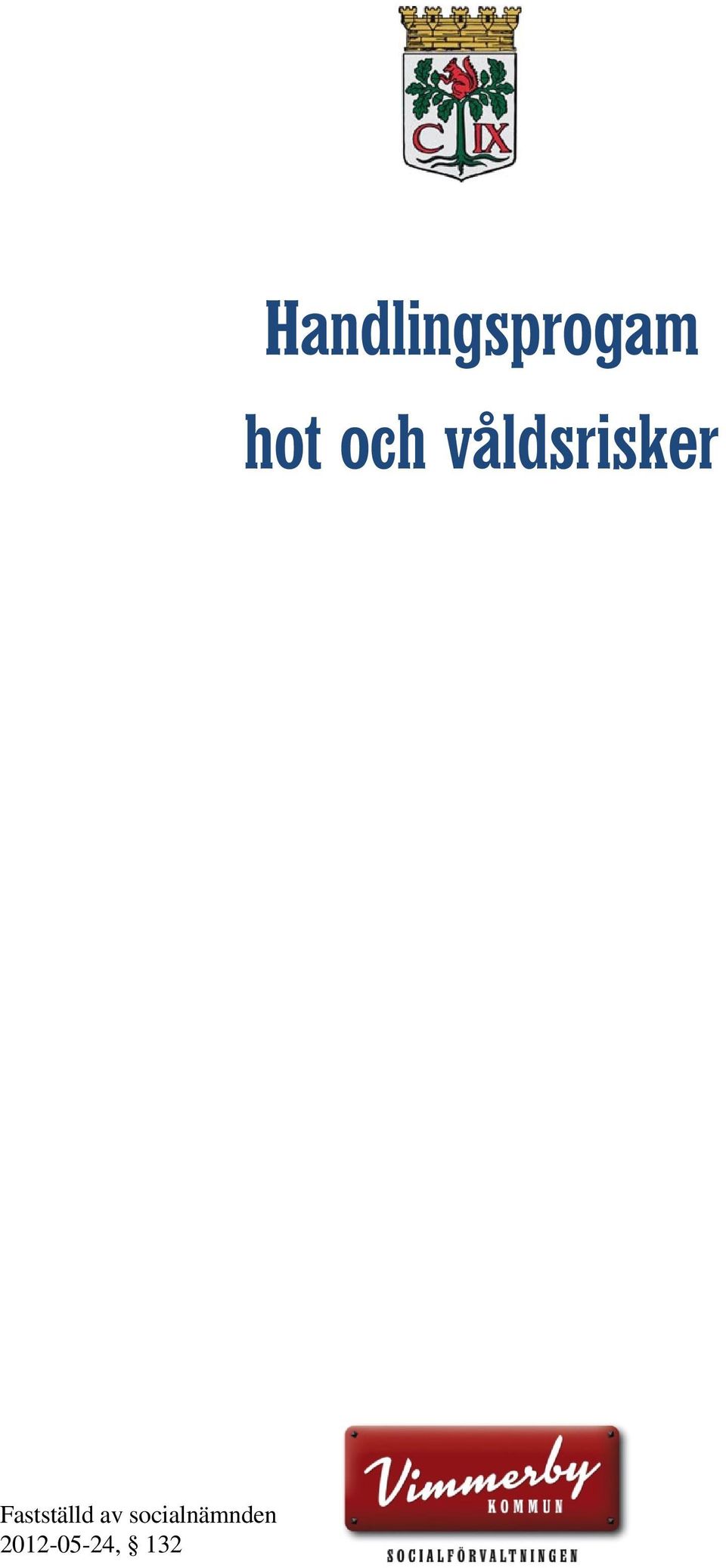 Fastställd av