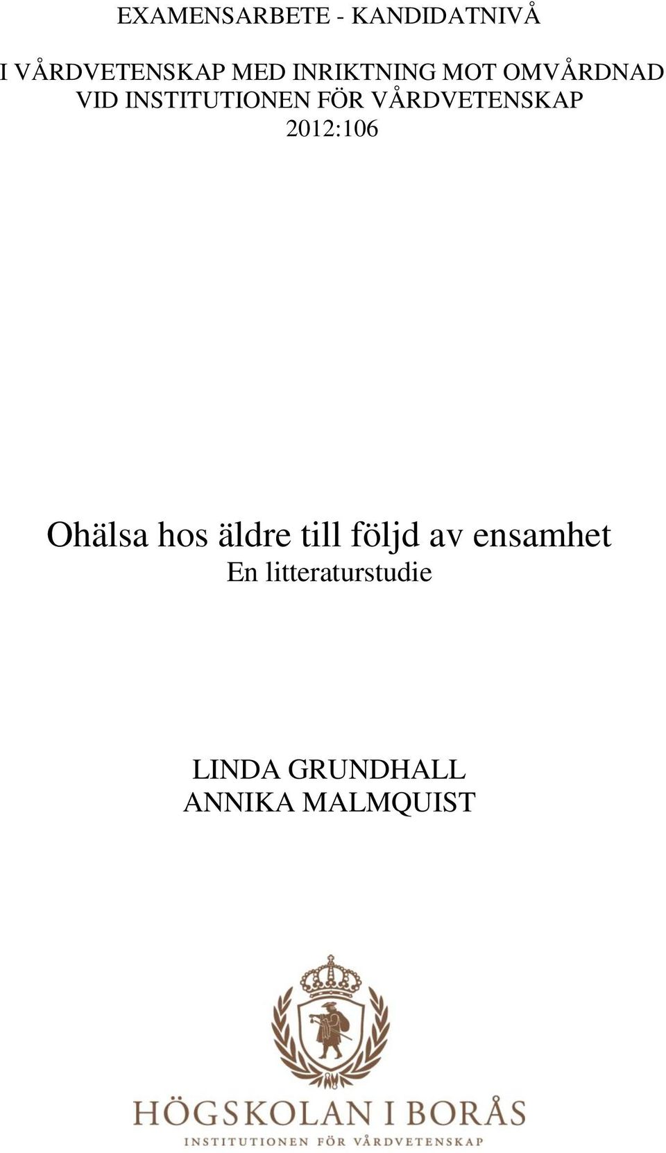 VÅRDVETENSKAP 2012:106 Ohälsa hos äldre till följd