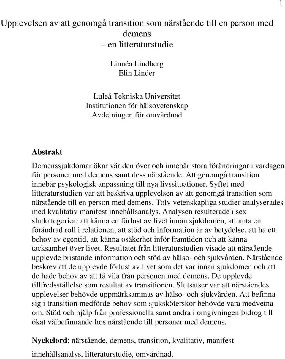 Att genomgå transition innebär psykologisk anpassning till nya livssituationer.