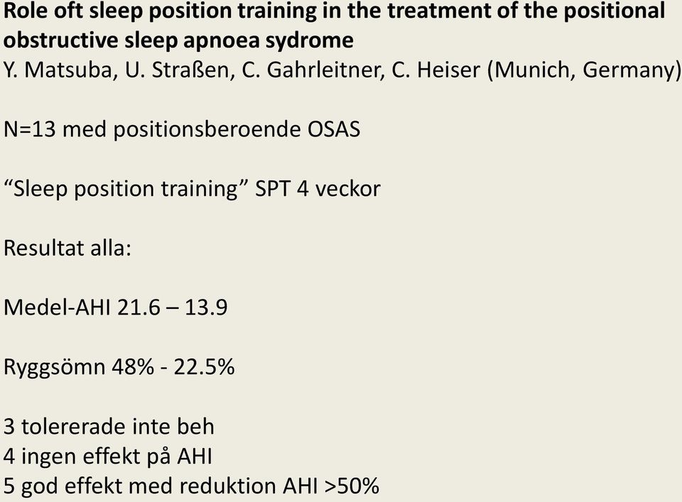 Heiser (Munich, Germany) N=13 med positionsberoende OSAS Sleep position training SPT 4 veckor