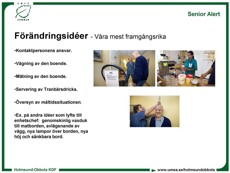 Översyn av måltidssituationen. Ex.