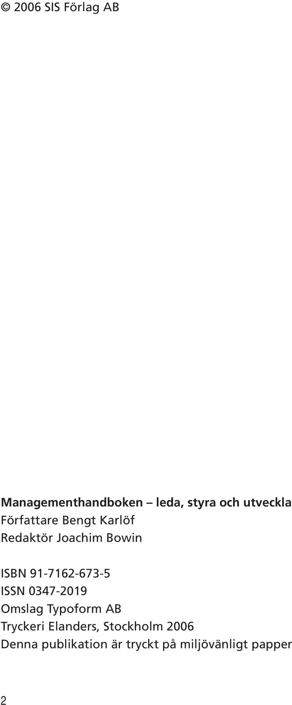 91-7162-673-5 ISSN 0347-2019 Omslag Typoform AB Tryckeri