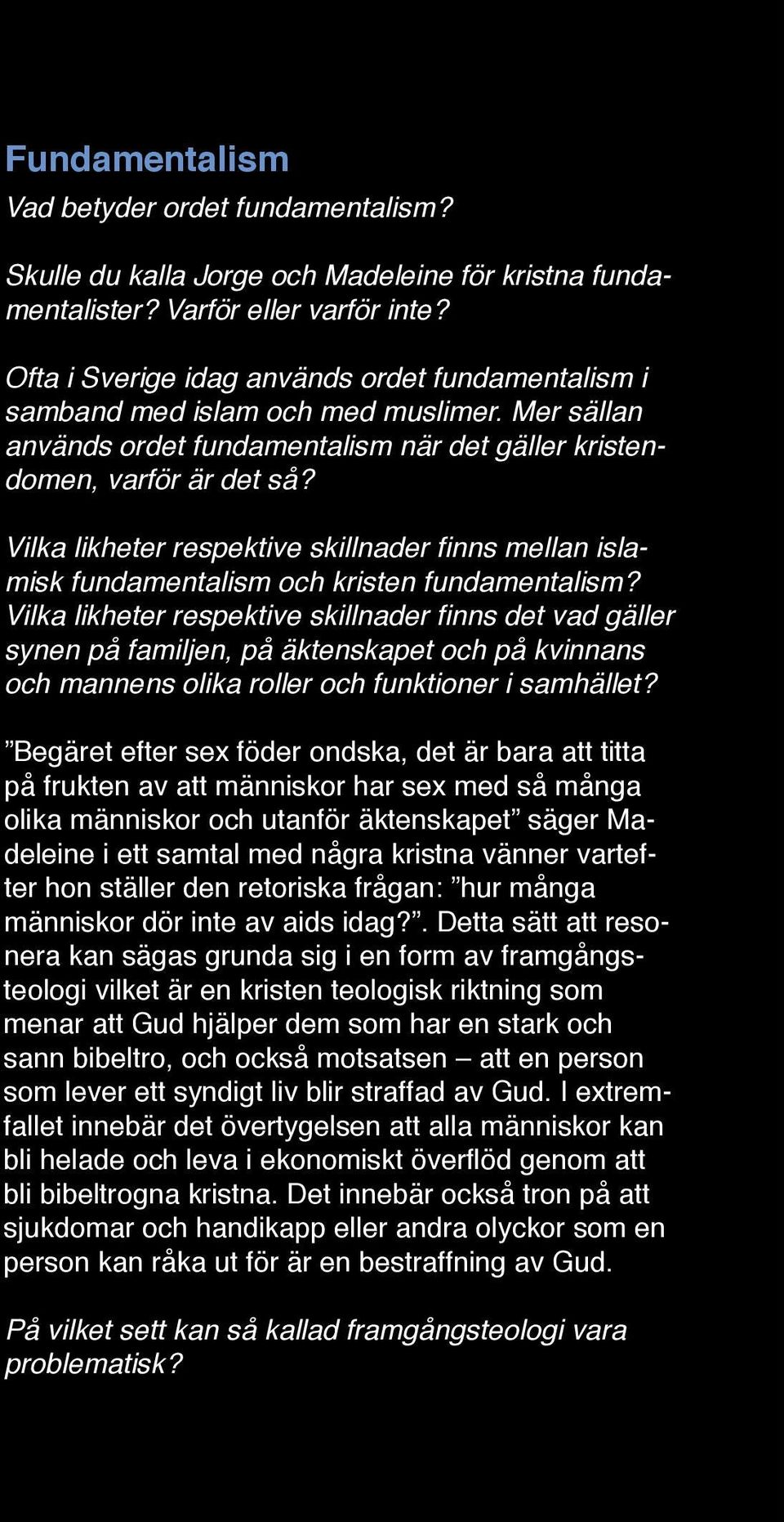 Vilka likheter respektive skillnader finns mellan islamisk fundamentalism och kristen fundamentalism?