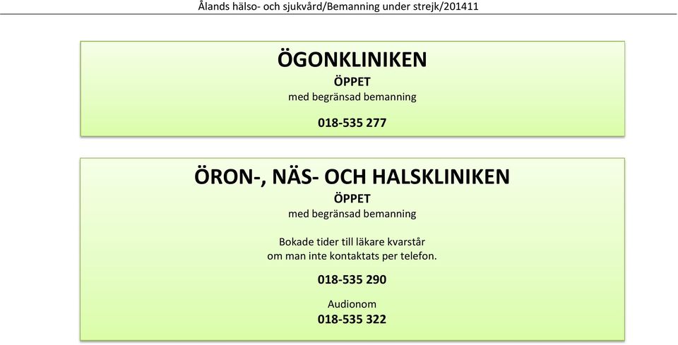 kvarstår om man inte kontaktats per