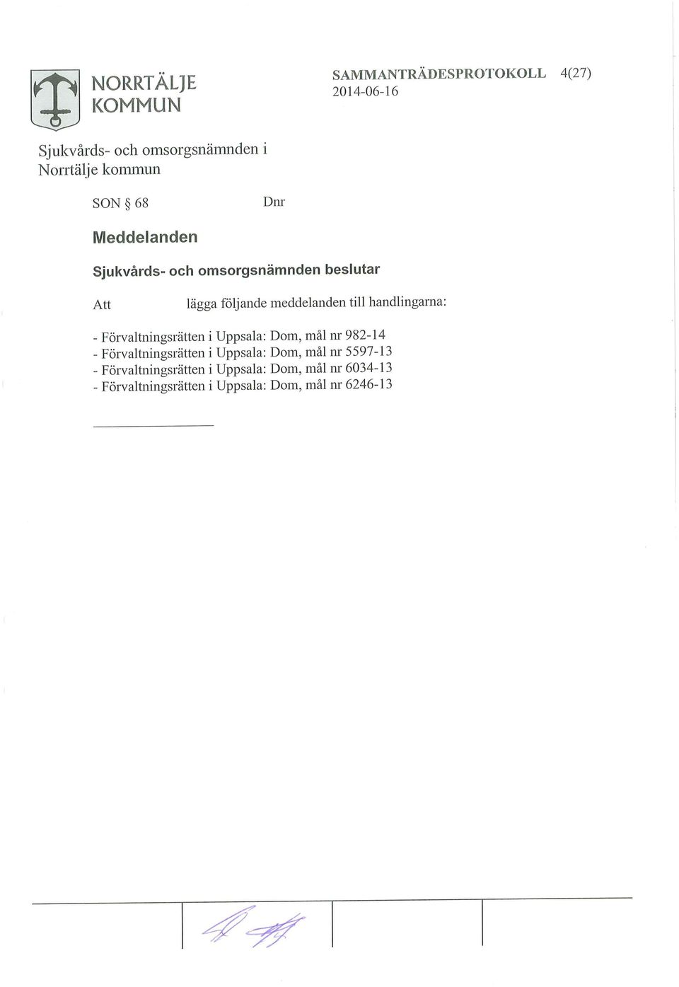 982-14 - Förvaltningsrätten i Uppsala: Dom, mål nr 5597-13 -