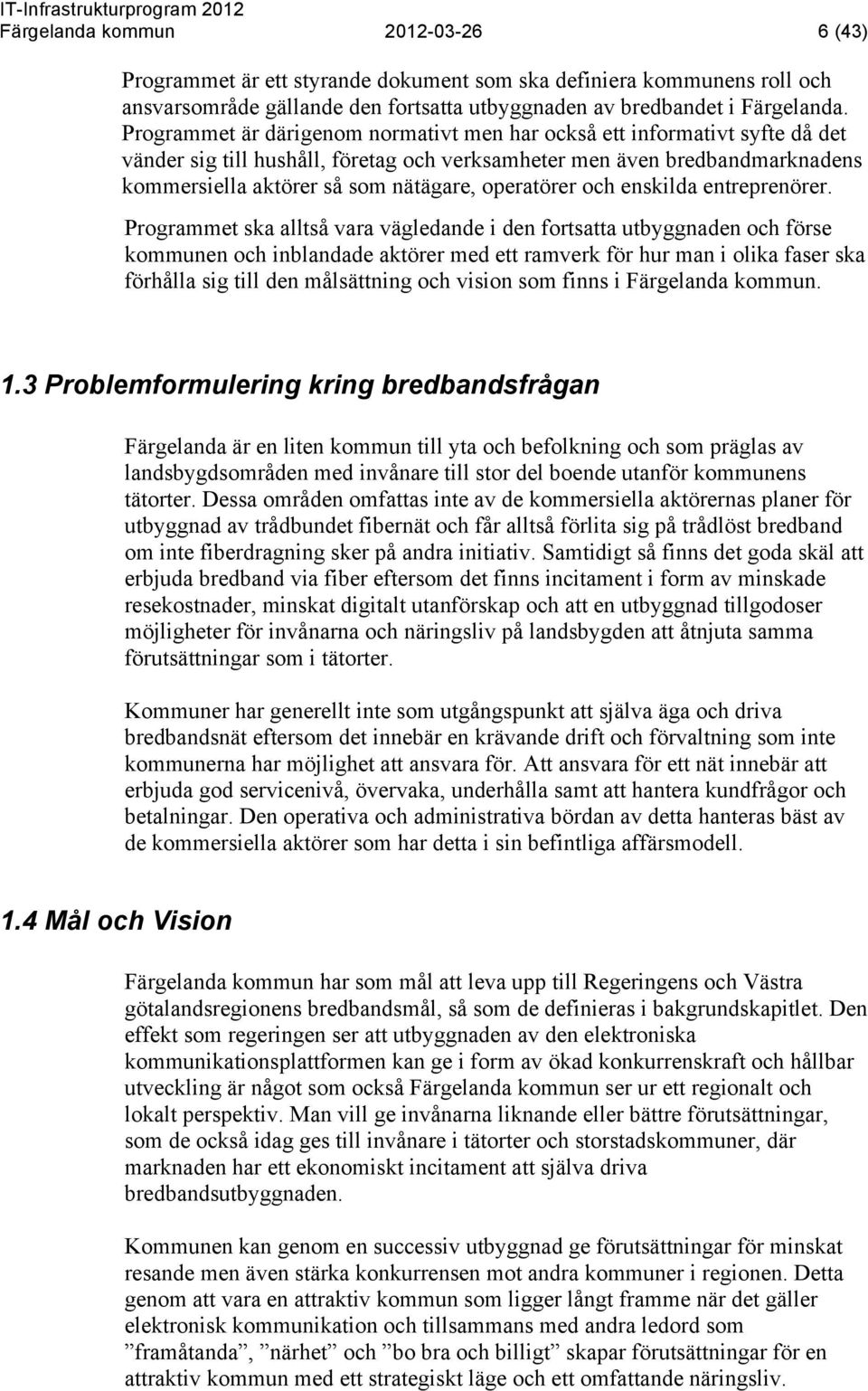operatörer och enskilda entreprenörer.