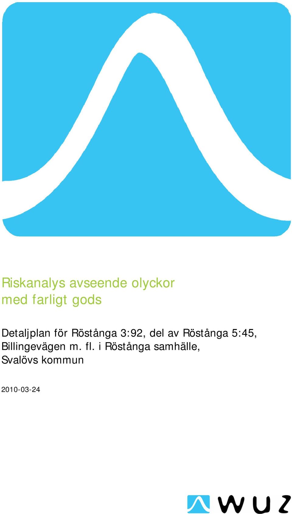 av Röstånga 5:45, Billingevägen m. fl.