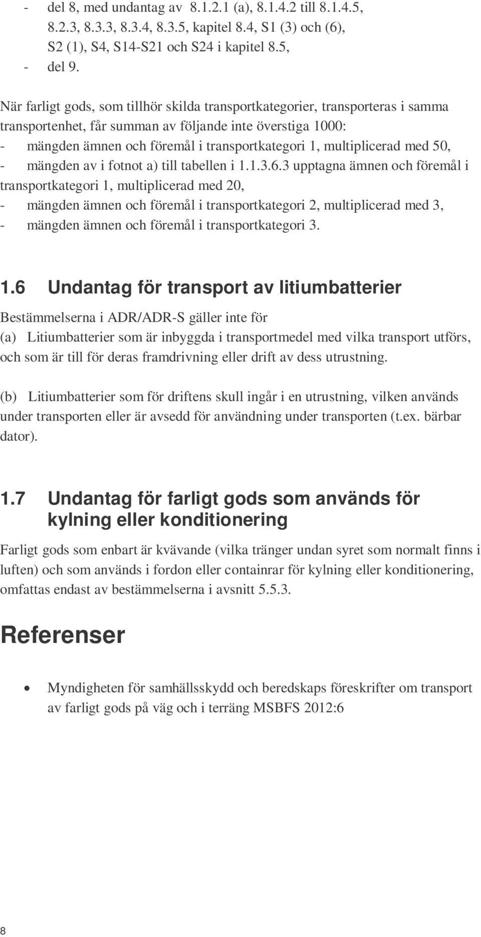 multiplicerad med 50, - mängden av i fotnot a) till tabellen i 1.1.3.6.