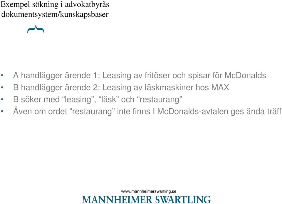 ärende 2: Leasing av läskmaskiner hos MAX B söker med leasing, läsk och