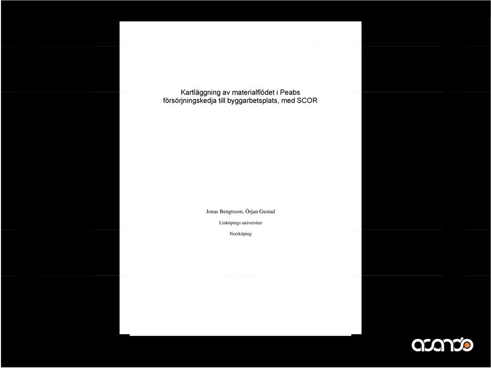 Ett effe ektivare byggan ande Analysgrupp Flerbostadshus - Slutrapport 0507 et av ett tredjepartslogistikfö öretags Slutrapport Kartläggning materialhanteringstjänster 2008-12-30 av materialflödet i