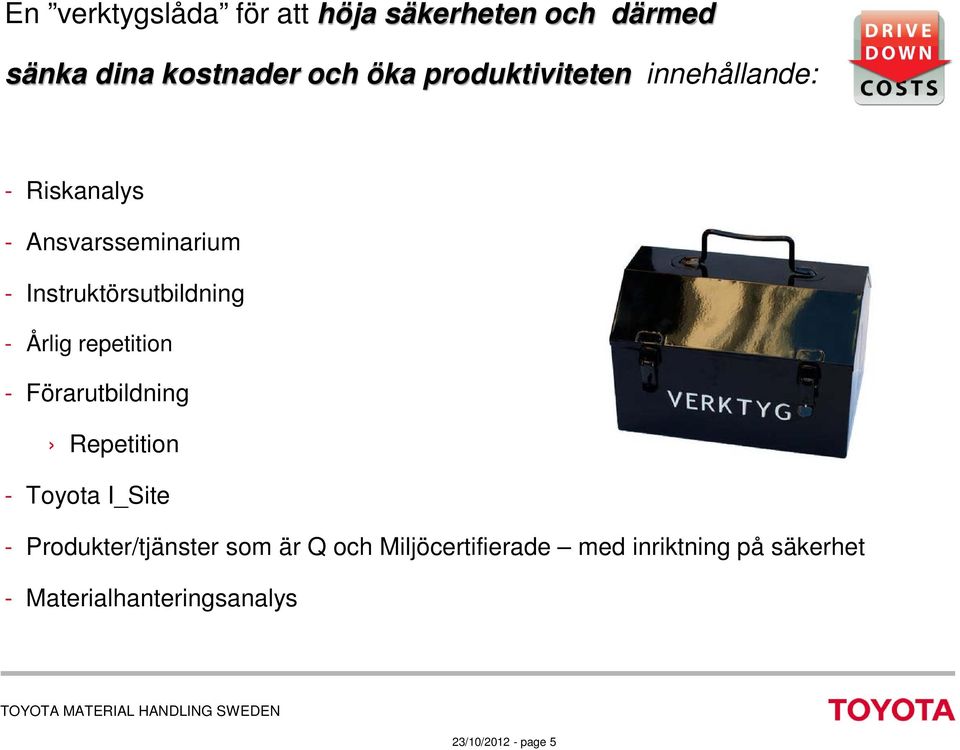 Förarutbildning Repetition - Toyota I_Site - Produkter/tjänster som är Q och Miljöcertifierade