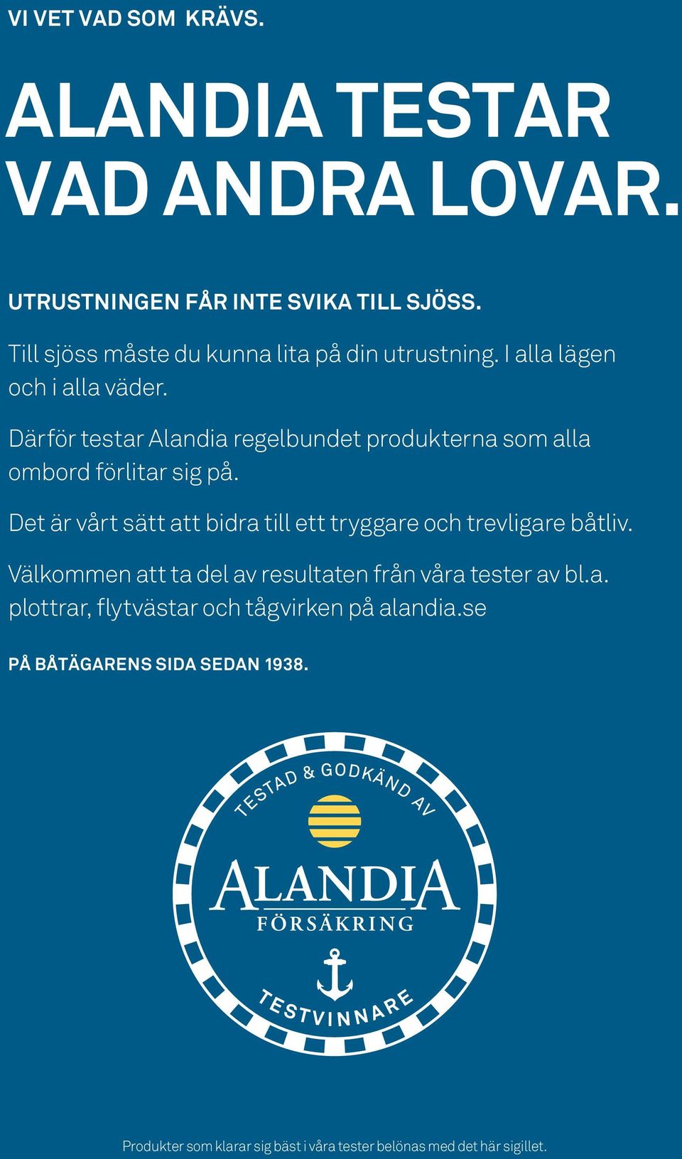 Därför testar Alandia regelbundet produkterna som alla ombord förlitar sig på.