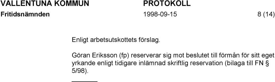 Göran Eriksson (fp) reserverar sig mot beslutet till
