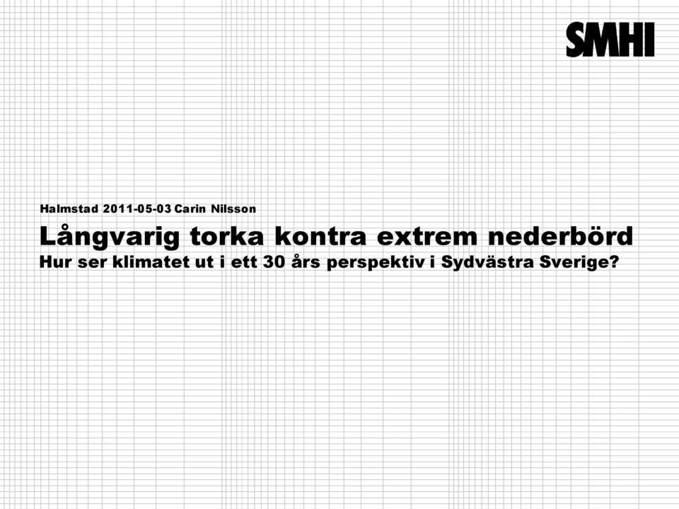 nederbörd Hur ser klimatet ut i