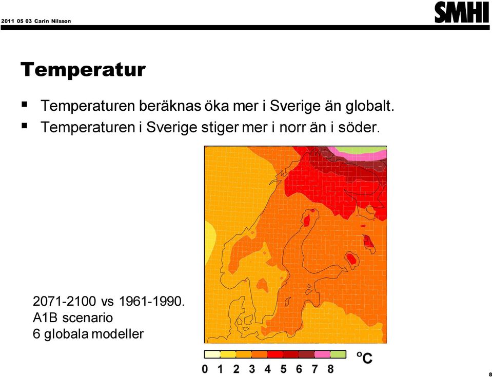 Temperaturen i Sverige stiger mer i norr än
